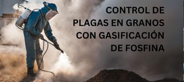 CONTROL DE PLAGAS EN GRANOS CON GASIFICACIÓN DE FOSFINA