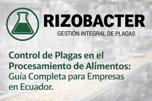 🦠 Control de Plagas en el Procesamiento de Alimentos: Guía Completa para Empresas en Ecuador
